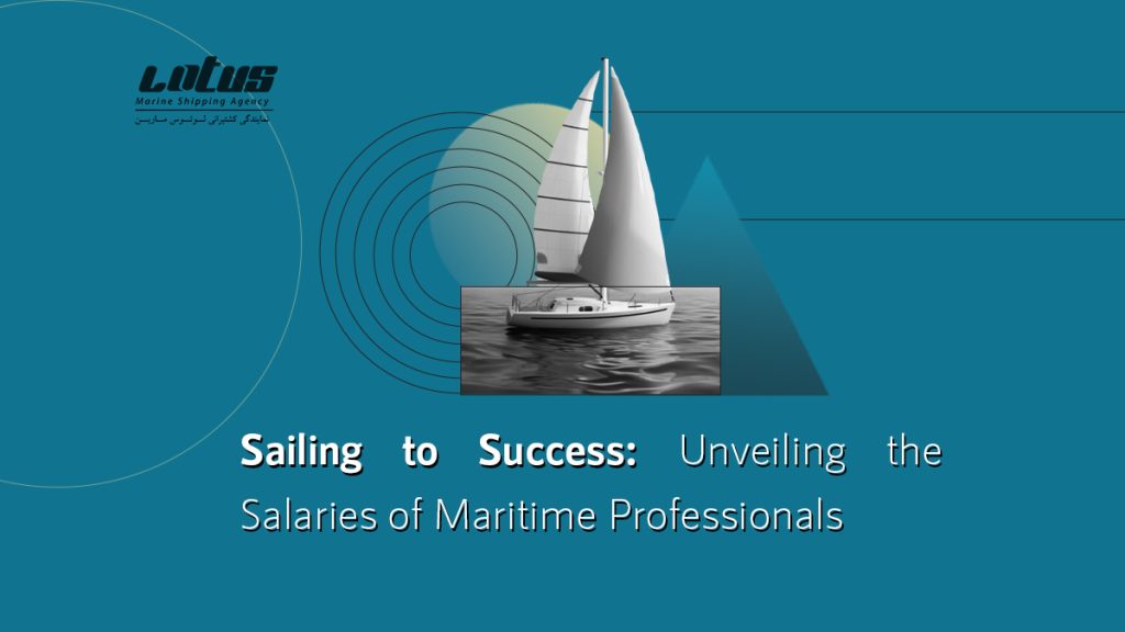 Sailing to Success: Unveiling the Salaries of Maritime Professionals