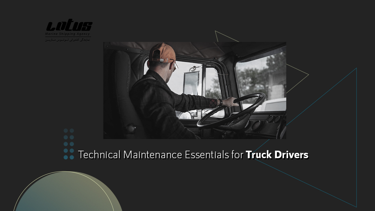 Technical Maintenance Essentials for Truck Drivers - lotus marine